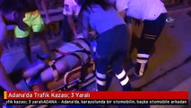 Adana'da Trafik Kazası: 3 Yaralı