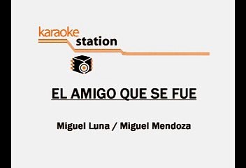 Intocable - El amigo que se fue (Karaoke)