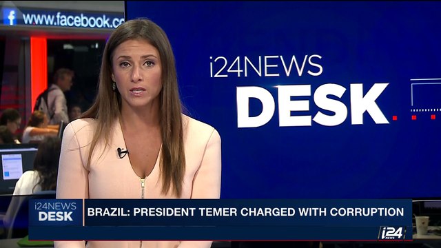 i24NEWS DESK | Brazil President charged with corruption | Tuesday, June