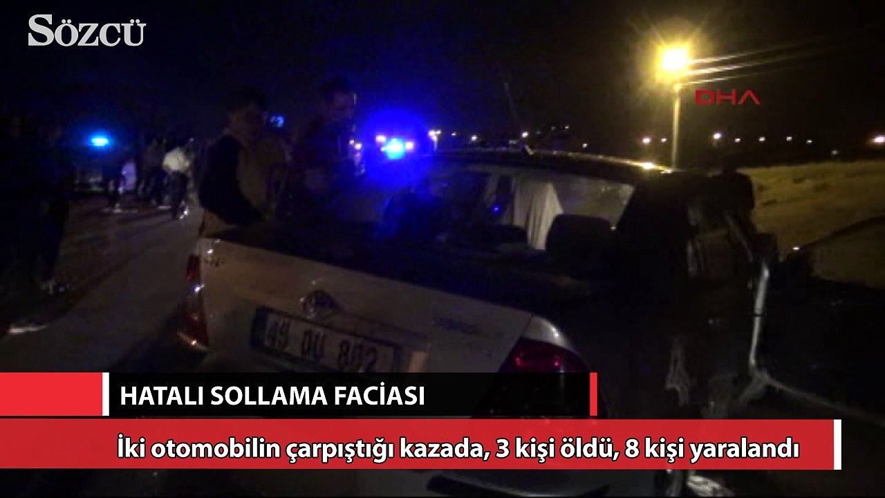 Hatalı sollama faciası: 3 ölü, 8 yaralı
