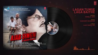 Lagan Tumse Laga Baithe Audio Song - Ajab Singh Ki Gajab Kahani - Rishi