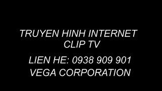 truyen hinh internet tphcm | TRUYỀN HÌNH CLIP TV
