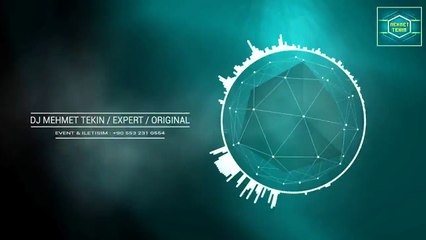 DJ MEHMET TEKİN - EXPERT (ORİGİNAL)