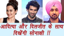 Diljit Dosanjh and Aditya Roy Kapoor will come together with Sonakshi Sinha | FilmiBeat