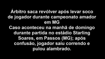 Árbitro saca revólver após levar soco de jogador durante campeonato amador em MG