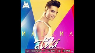 EL Tiki - DJ Ritendra x Jackalz DJ x Maluma (Reggaeton Remix)