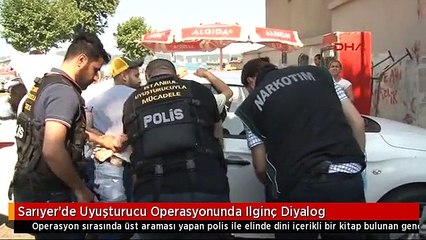 Sarıyer'de Uyuşturucu Operasyonunda Ilginç Diyalog