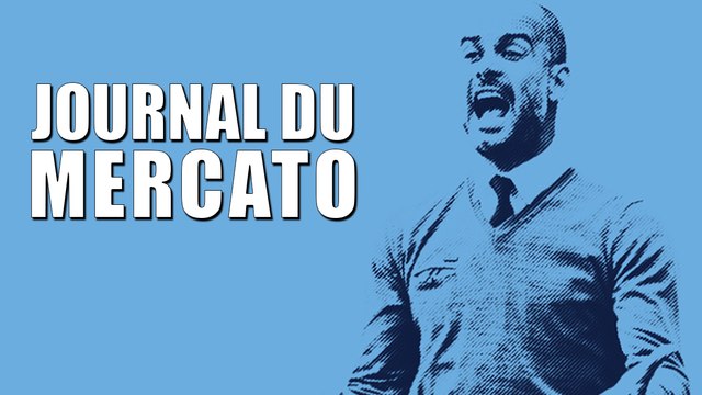 Journal du Mercato : les plans de Guardiola pour un nouveau City, Bordeaux va faire un raz-de-marée