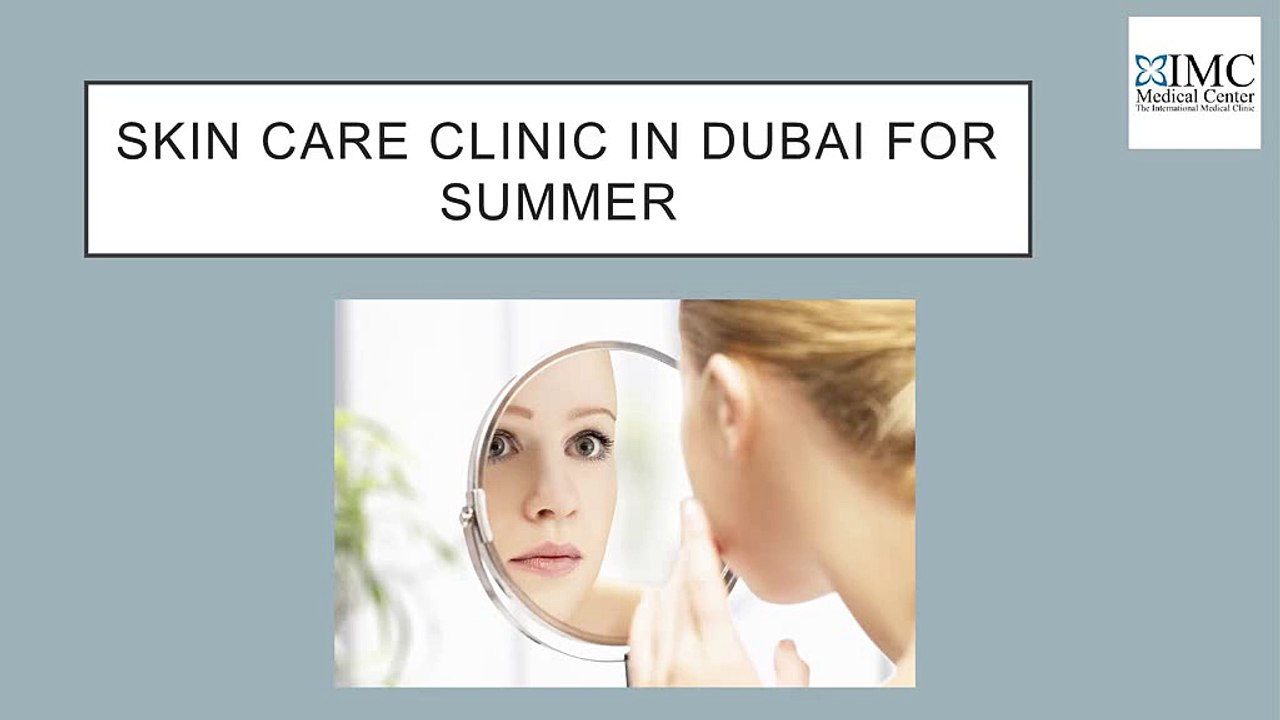 Skin Care clinic in Dubai for Summer