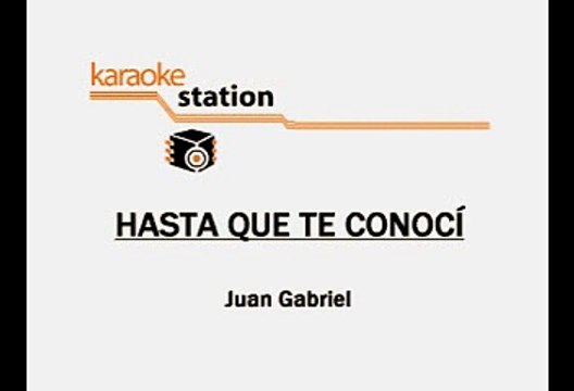 Juan Gabriel - Hasta que te conoci (Karaoke)