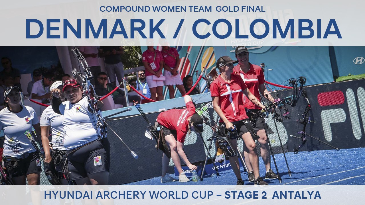 Colombia v Denmark – Compound Women Team Gold Final | Antalya 2017