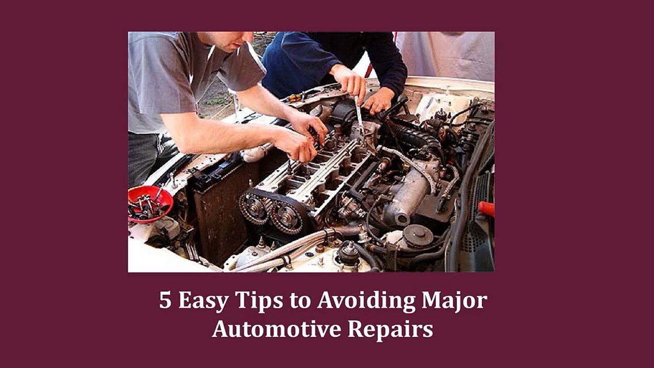 5 Easy Tips to Avoiding Major Automotive Repairs