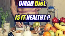One Meal A Day Healthy? Find Out | OMAD Weight loss method | OMAD Diet | Boldsky