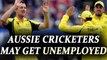 Australian cricketers face possible unemployment after tussle with board | Oneindia News