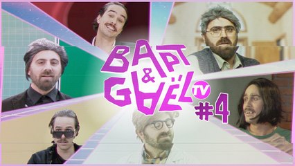 Bapt&GaelTV #4