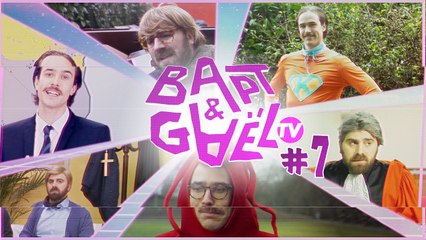 Bapt&Gael TV #7