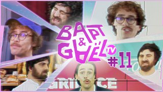 Bapt&GaelTV #11