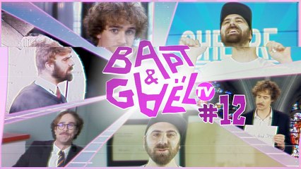 Bapt&GaelTV #12