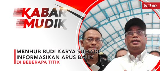 Menhub Budi Karya Sumadi Menginformasikan Mengenai Arus Balik Di Beberapa Titik