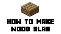 Minecraft Survival - How to Make Wood Slab