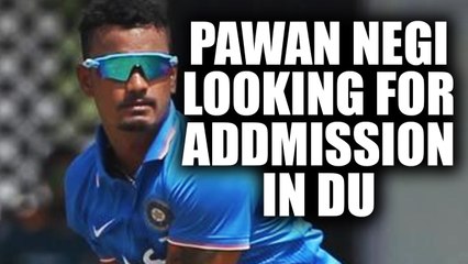 Pawan Negi looking for admission in DU for higher studies | Oneindia News