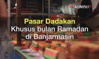 Pasar Dadakan  Khusus bulan Ramadan di Banjarmasin