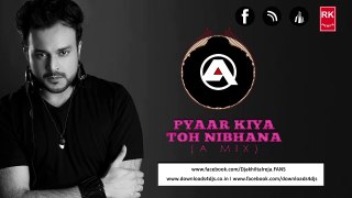 DJ Akhil Talreja - Pyar Kiya To Nibhana (A Mix) | RK MENIYA