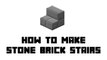 Minecraft Survival - How to Make Stone Brick Stairs