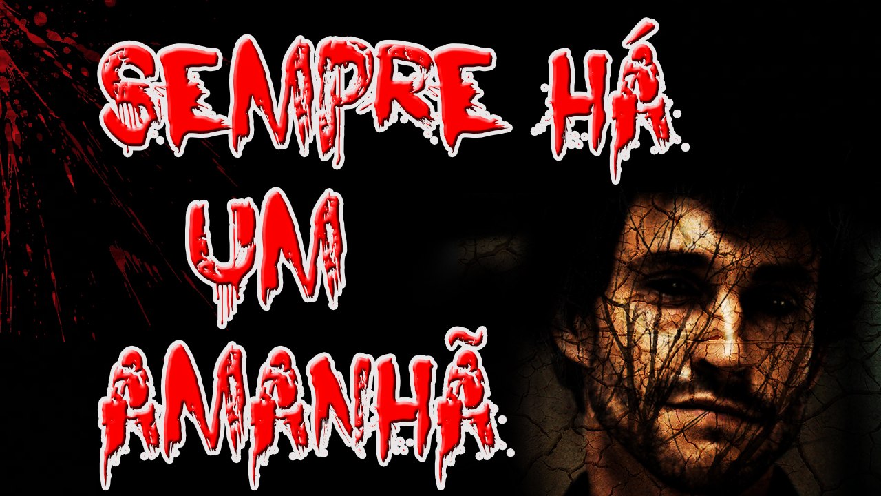 SEMPRE HÁ UM AMANHÃ - CREEPYPASTA