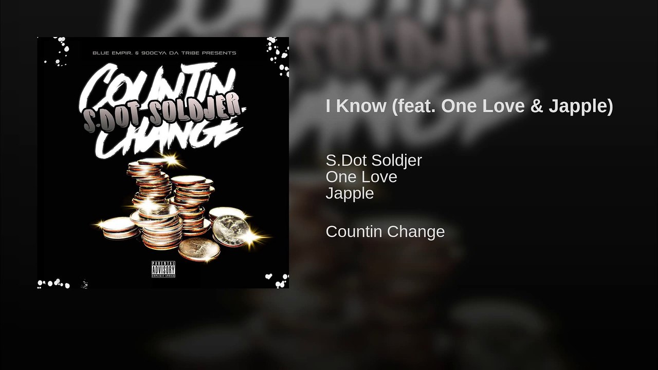 S.Dot Soldjer - I Know (feat. Mr. One Love & Japple) - S.Dot Soldjer