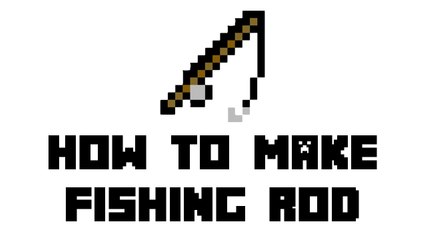 Minecraft Survival - How to Make Fishing Rod