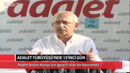 Kılıçdaroğlu'ndan Adalet Yürüyüşü'nün 15'inci gününde açıklamalar