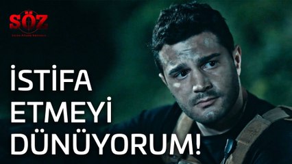 Söz 11.Bölüm - İstifa Etmeyi Düşünüyorum!