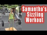 Samantha's Sizzling GYM Workout Video