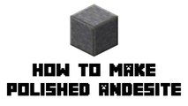 Minecraft Survival - How to Make Polished Andesite