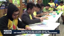 Mga batang may Autism, enjoy sa Art Workshop ng Autism Society of the Philippines