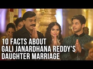Shocking facts about Gali Janardhan Reddy's Daughter Marriage.