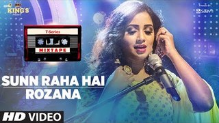 SUNN RAHA HAIN ROZANA MASHUP - ( Shreya Ghoshal | T-Series Mixtape )