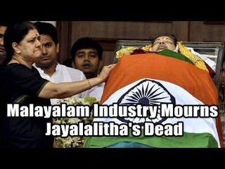 Malayalam industry mourns Jayalalitha's Dead
