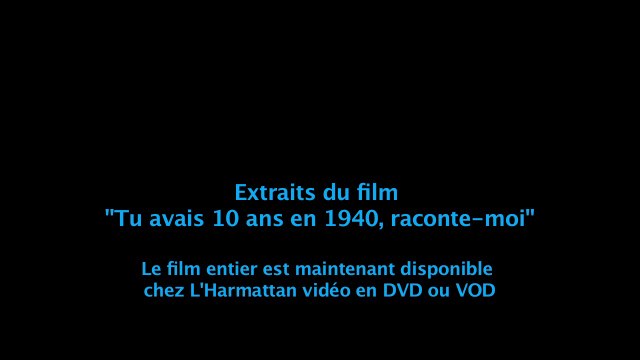 Extraits - Tu avais 10 ans en 1940, raconte-moi.
