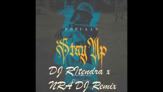 Stay Up - DJ Ritendra x NRA DJ X Popcaan (Remix)