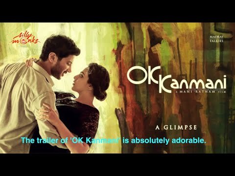 OK Kanmani Trailer Review - Dulquer Salmaan,Nithya Menen