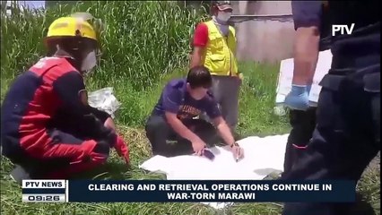 Clearing and retrieval operations continue in War-Torn Marawi