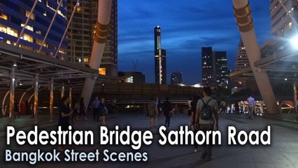 Pedestrian bridge Sathorn Road, Bangkok Street Scenes