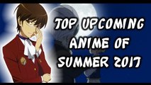 My Top Upcoming Anime of Summer 2017