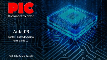 Trabalhando com as Portas de Entrada/Saída - Parte 02 de 02