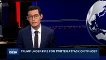 i24NEWS DESK | Trump under fire for Twitter attack on TV host | Thursday, June 29th 2017