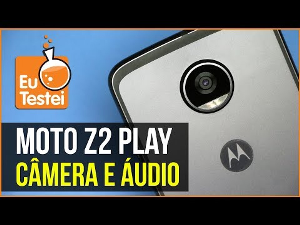 Moto Z2 Play - Câmera e qualidade de som - Suas fotos são boas? - EuTestei