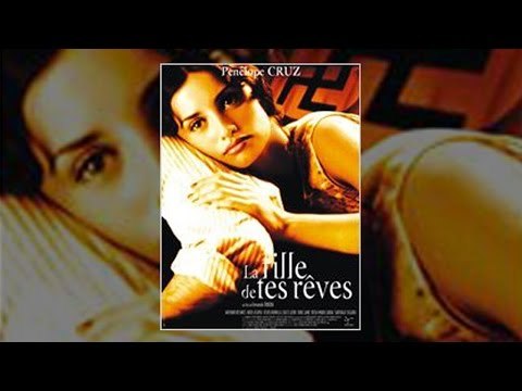 La Fille de tes Rêves - Film complet avec Penelope Cruz