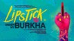 Lipstick Under My Burkha | New Upcoming Movie | Official Video Trailer | Konkona Sensharma | Ratna Pathak Shah